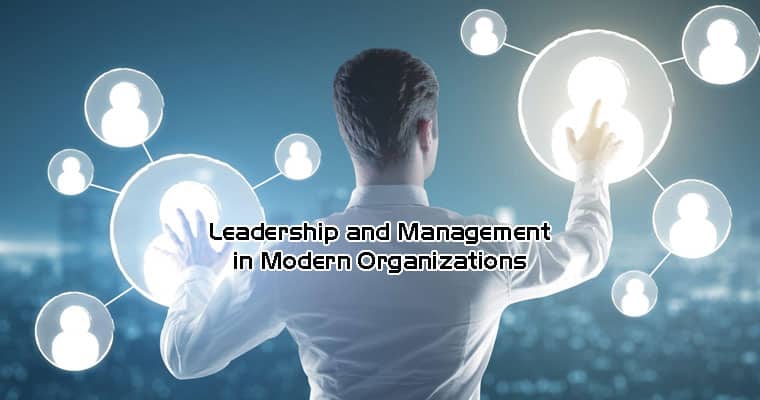 Leadership and Management in Modern Organizations