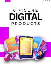 6 Figure Digital Products